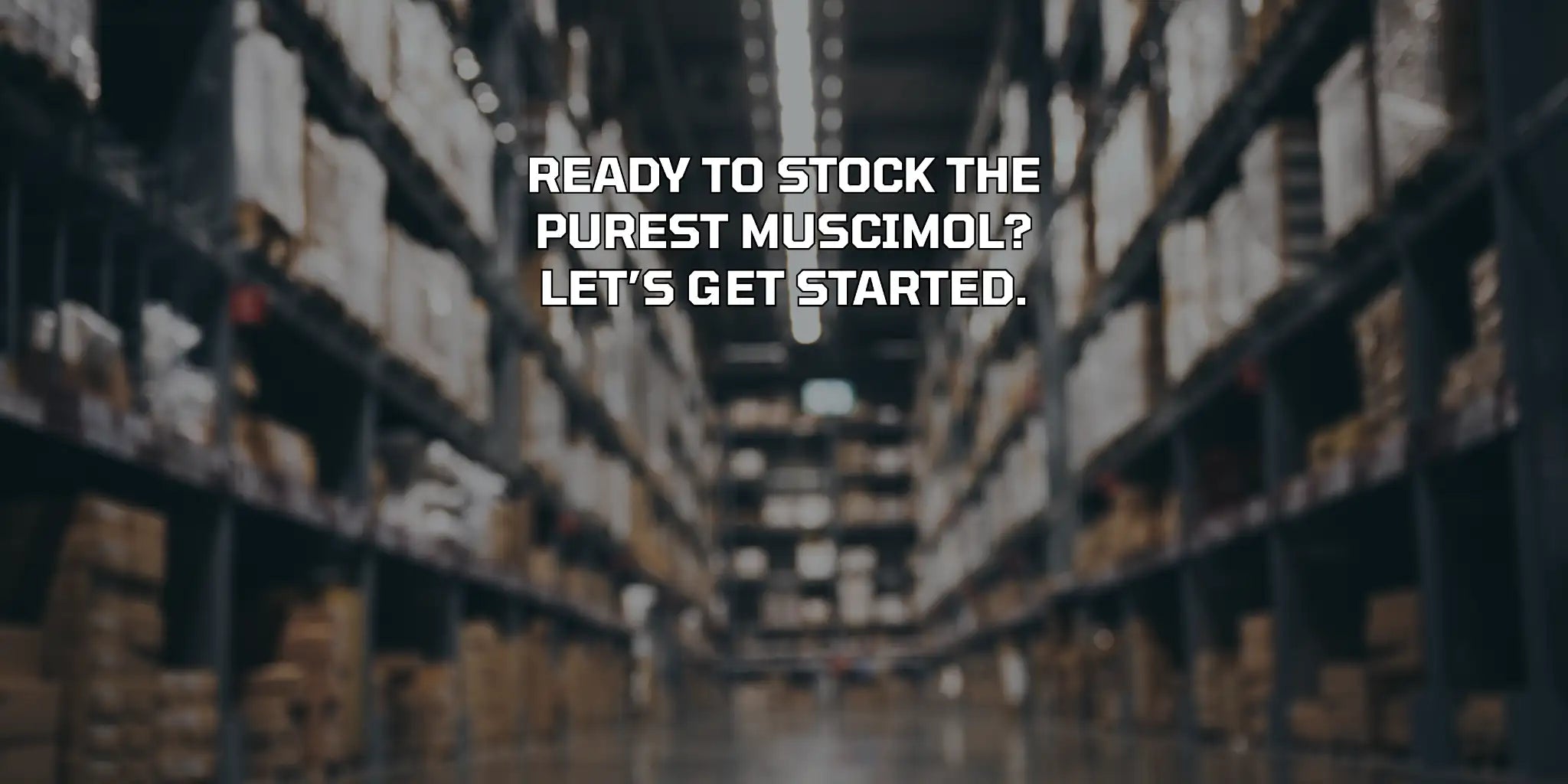 Muscimol Isolate Wholesale get started